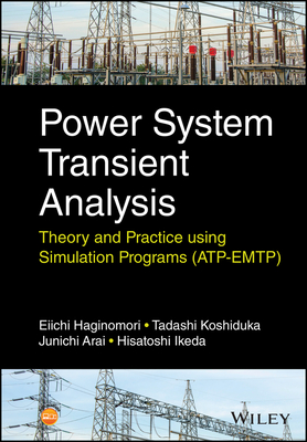 Power System Transient Analysis: Theory and Practice Using Simulation Programs (Atp-Emtp)-cover