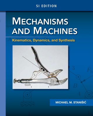 Mechanisms and Machines: Kinematics, Dynamics, and Synthesis SI Edition-cover