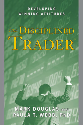 The Disciplined Trader: Developing Winning Attitudes-cover