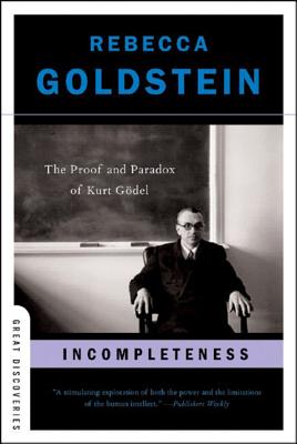 Incompleteness: The Proof and Paradox of Kurt Gödel-cover