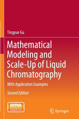 Mathematical Modeling and Scale-Up of Liquid Chromatography: With Application Examples-cover