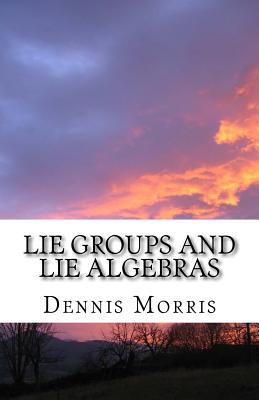 Lie Groups and Lie Algebras: A Rewrite of Lie Theory-cover