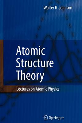 Atomic Structure Theory: Lectures on Atomic Physics-cover