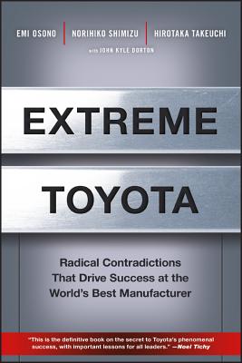 Extreme Toyota: Radical Contradictions That Drive Success at the World's Best Manufacturer-cover