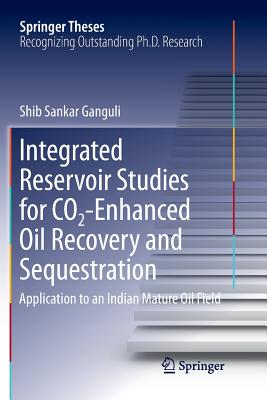 Integrated Reservoir Studies for Co2-Enhanced Oil Recovery and Sequestration: Application to an Indian Mature Oil Field