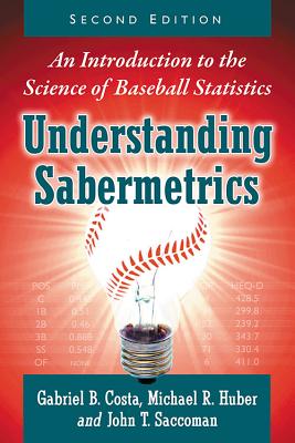 Understanding Sabermetrics: An Introduction to the Science of Baseball Statistics, 2D Ed.-cover