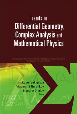 Trends in Differential Geometry, Complex Analysis and Mathematical Physics - Proceedings of 9th International Workshop on Complex Structures, Integrab-cover