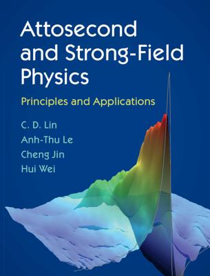 Attosecond and Strong-Field Physics: Principles and Applications-cover