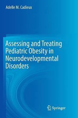 Assessing and Treating Pediatric Obesity in Neurodevelopmental Disorders-cover