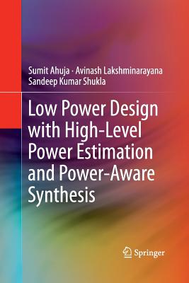 Low Power Design with High-Level Power Estimation and Power-Aware Synthesis-cover