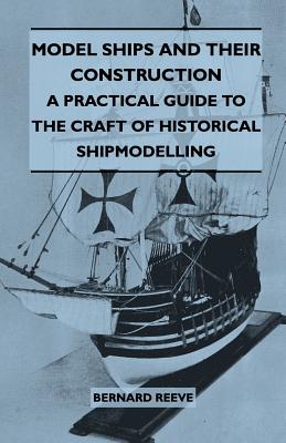 Model Ships and Their Construction - A Practical Guide to the Craft of Historical Shipmodelling-cover