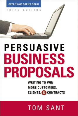 Persuasive Business Proposals: Writing to Win More Customers, Clients, and Contracts-cover