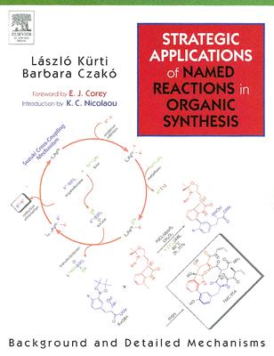 Strategic Applications of Named Reactions in Organic Synthesis: Background and Detailed Mechanisms-cover