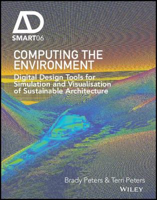 Computing the Environment: Digital Design Tools for Simulation and Visualisation of Sustainable Architecture-cover