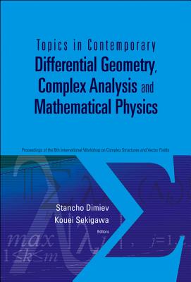 Topics in Contemporary Differential Geometry, Complex Analysis and Mathematical Physics - Proceedings of the 8th International Workshop on Complex Str-cover