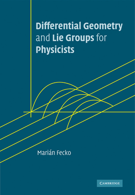 Differential Geometry and Lie Groups for Physicists-cover
