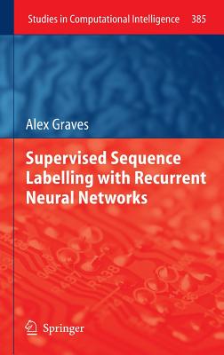 Supervised Sequence Labelling with Recurrent Neural Networks-cover