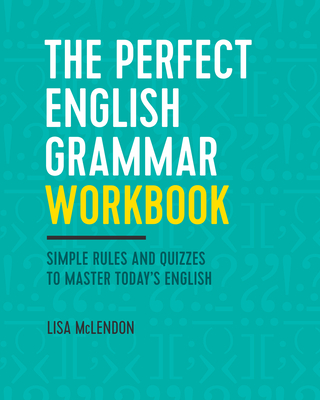 The Perfect English Grammar Workbook: Simple Rules and Quizzes to Master Today's English-cover