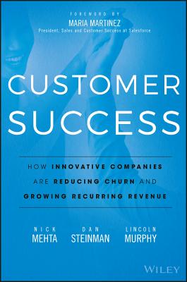 Customer Success: How Innovative Companies Are Reducing Churn and Growing Recurring Revenue-cover