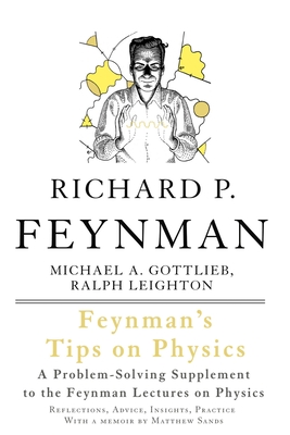 Feynman's Tips on Physics: Reflections, Advice, Insights, Practice-cover