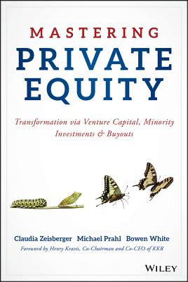 Mastering Private Equity: Transformation Via Venture Capital, Minority Investments and Buyouts-cover