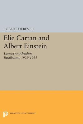 Elie Cartan and Albert Einstein: Letters on Absolute Parallelism, 1929-1932-cover