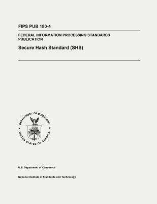 Secure Hash Standard (SHS): Federal Information Processing Standards Publication 180-4-cover