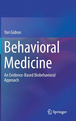 Behavioral Medicine: An Evidence-Based Biobehavioral Approach