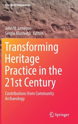 Transforming Heritage Practice in the 21st Century: Contributions from Community Archaeology-cover