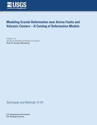 Modeling Crustal Deformation Near Active Faults and Volcanic - A Catalog of Deformation Models-cover