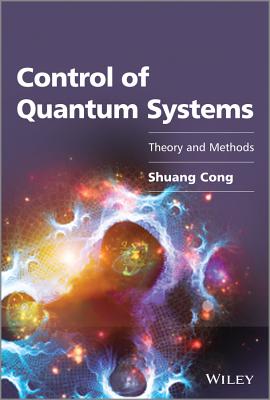 Control of Quantum Systems: Theory and Methods-cover