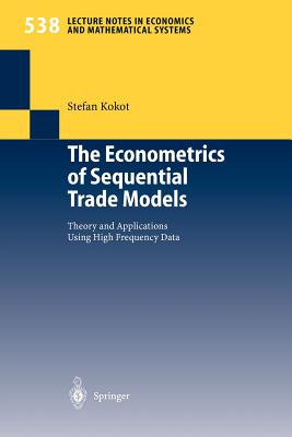 The Econometrics of Sequential Trade Models: Theory and Applications Using High Frequency Data-cover