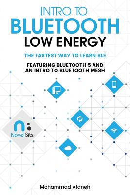 Intro to Bluetooth Low Energy: The Easiest Way to Learn Ble (Paperback)-cover