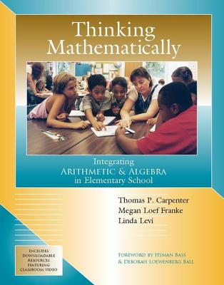 Thinking Mathematically: Integrating Arithmetic & Algebra in Elementary School-cover