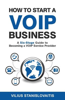 How to Start a VoIP Business: A Six-Stage Guide to Becoming a VoIP Service Provider-cover