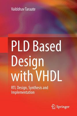 Pld Based Design with VHDL: Rtl Design, Synthesis and Implementation-cover
