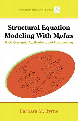 Structural Equation Modeling with Mplus: Basic Concepts, Applications, and Programming-cover
