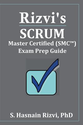 Rizvi's Scrum Master Certified (SMC(TM)) Exam Prep Guide-cover