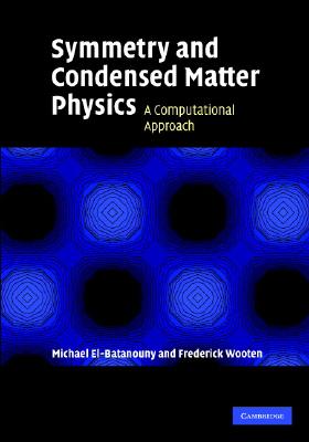 Symmetry and Condensed Matter Physics: A Computational Approach-cover