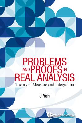 Problems and Proofs in Real Analysis: Theory of Measure and Integration-cover