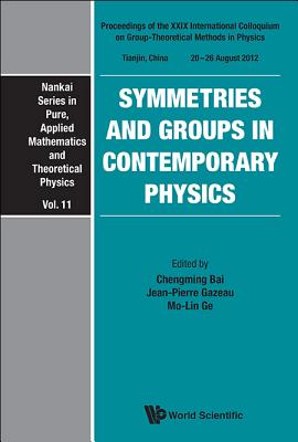 Symmetries and Groups in Contemporary Physics - Proceedings of the XXIX International Colloquium on Group-Theoretical Methods in Physics-cover