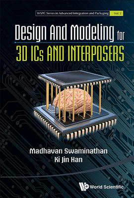 Design and Modeling for 3D ICS and Interposers-cover