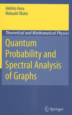 Quantum Probability and Spectral Analysis of Graphs-cover