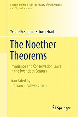 The Noether Theorems: Invariance and Conservation Laws in the Twentieth Century-cover
