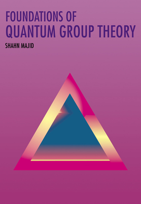 Foundations of Quantum Group Theory-cover