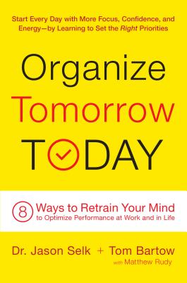 Organize Tomorrow Today: 8 Ways to Retrain Your Mind to Optimize Performance at Work and in Life-cover