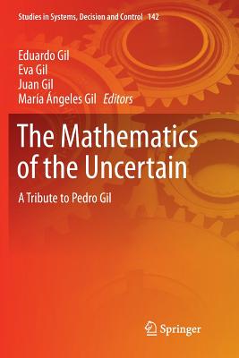 The Mathematics of the Uncertain: A Tribute to Pedro Gil-cover