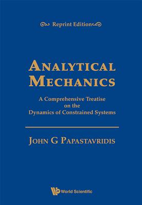 Analytical Mechanics: A Comprehensive Treatise on the Dynamics of Constrained Systems (Reprint Edition)-cover