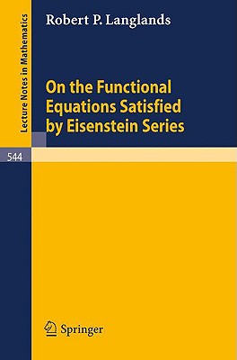 On the Functional Equations Satisfied by Eisenstein Series-cover