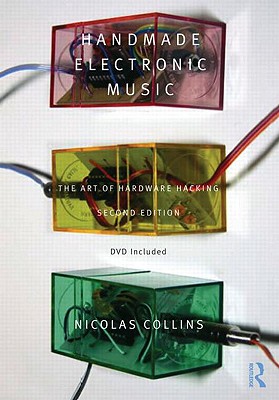Handmade Electronic Music: The Art of Hardware Hacking [With DVD ROM]-cover